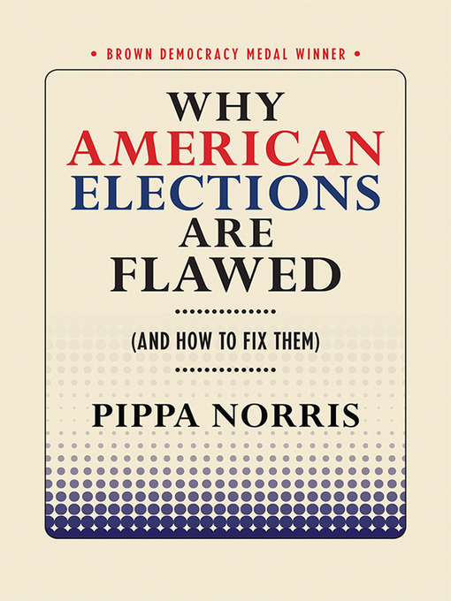 Title details for Why American Elections Are Flawed (And How to Fix Them) by Pippa Norris - Available